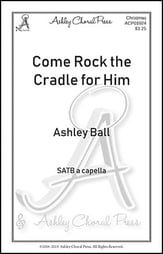 Come Rock the Cradle for Him SATB choral sheet music cover